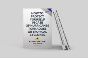 How to Protect Yourself in Case of Hurricanes, Tornadoes, or Tropical Cyclones: The Only Expert Method 2025 to Help You Face and Survive of Climate Disasters