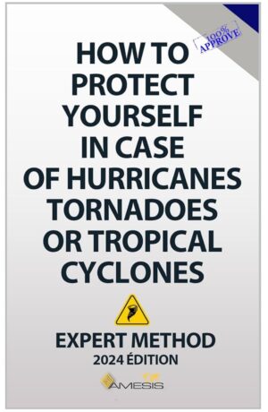 How to Protect Yourself in Case of Hurricanes, Tornadoes, or Tropical Cyclones: The Only Expert Method 2025 to Help You Face and Survive of Climate Disasters – Image 2